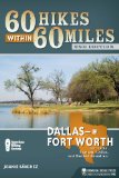 60 Hikes Within 60 Miles: Dallas/Fort Worth: Includes Tarrant, Collin, and Denton Counties