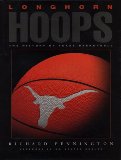 Longhorn Hoops: The History of Texas Basketball