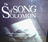 The Song of Solomon - A Study of Love, Sex, Marriage and Romance