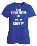 Real Housewife Of Denton County V2 For Real Housewives-ladies T Shirt Deep_royal M